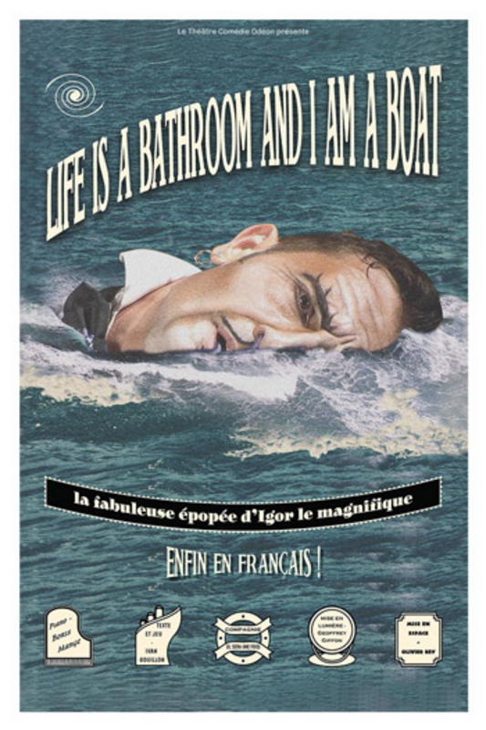 Life is a bathroom and I am a boat (Le Théâtre de Poche Graslin)
