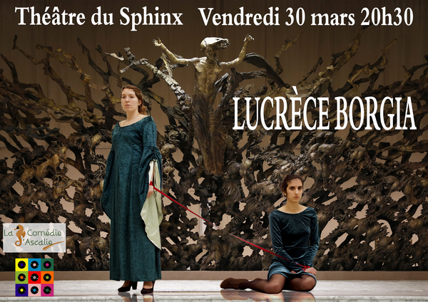 Lucrece Borgia (Le Théâtre Du Sphinx)