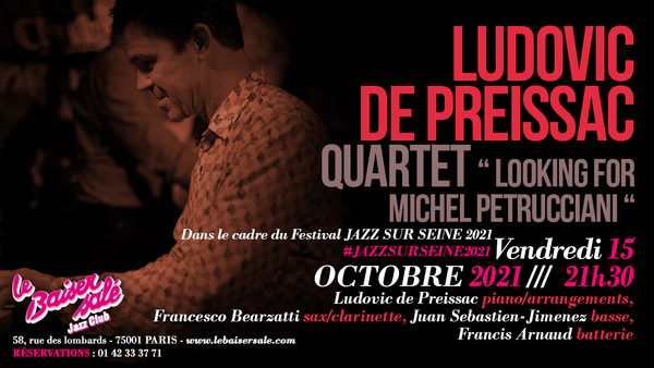 Ludovic de Preissac Quartet "Looking for Michel Petrucciani"  (Le Baiser Salé   Jazz Club)