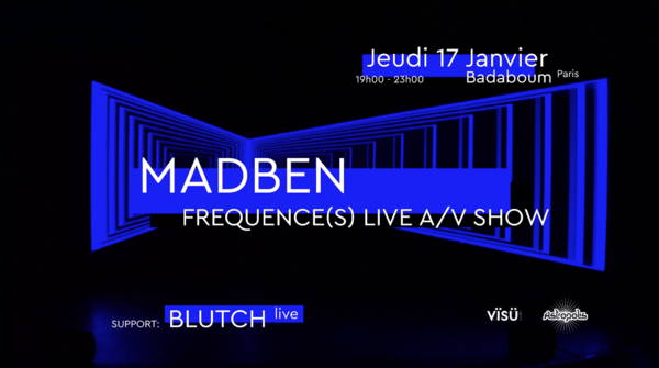 Madben Fréquence(S) Live A/V Show (Badaboum)