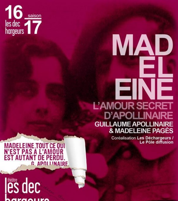 Madeleine, L'amour Secret D'apollinaire (Théâtre Les Déchargeurs)