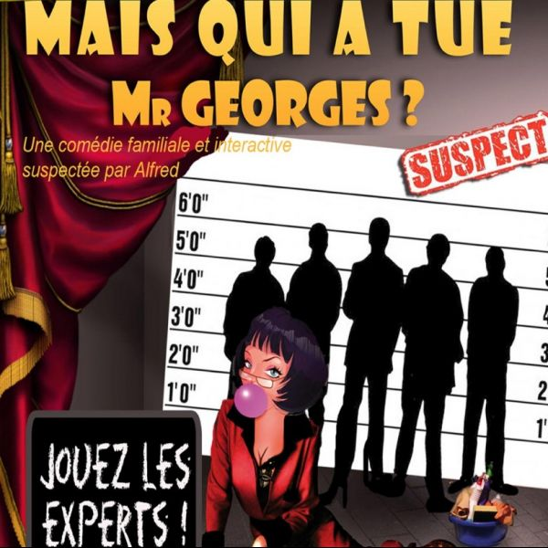Mais Qui A Tué Mr Georges ? (Théâtre Du Cours)