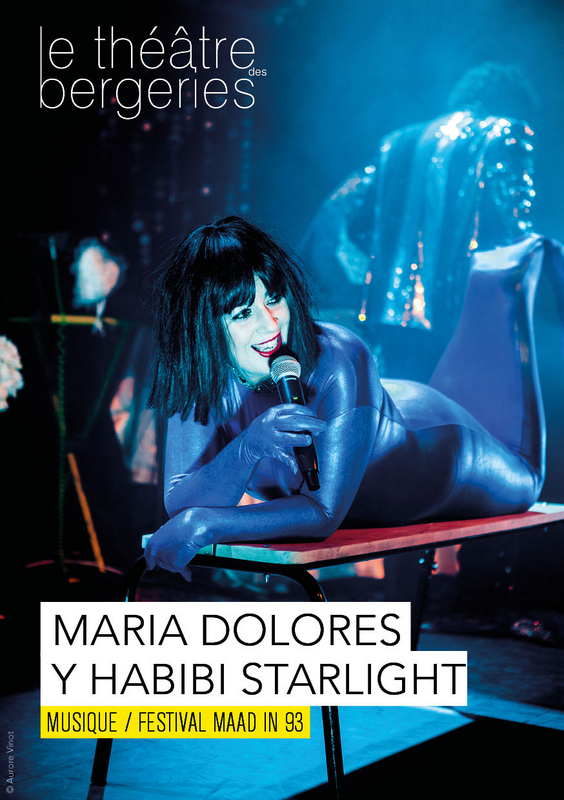 Maria Dolores y Habibi Starlight (Théâtre Des Bergeries De Noisy Le Sec)