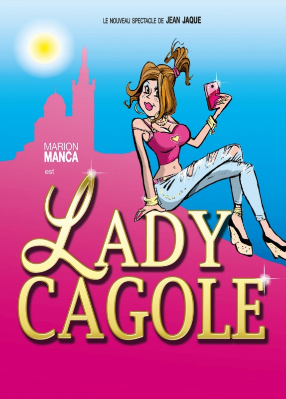 Marion Manca Dans Lady Cagole (Comédie Des Suds)