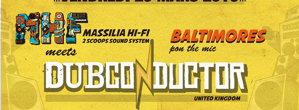 Massilia Hi Fi Meets Dubconductor + Baltimores 4 E (Le Molotov)