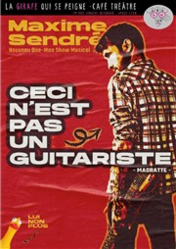 Maxime Sendré dans Ceci n'est pas un guitariste (La Girafe qui se peigne)