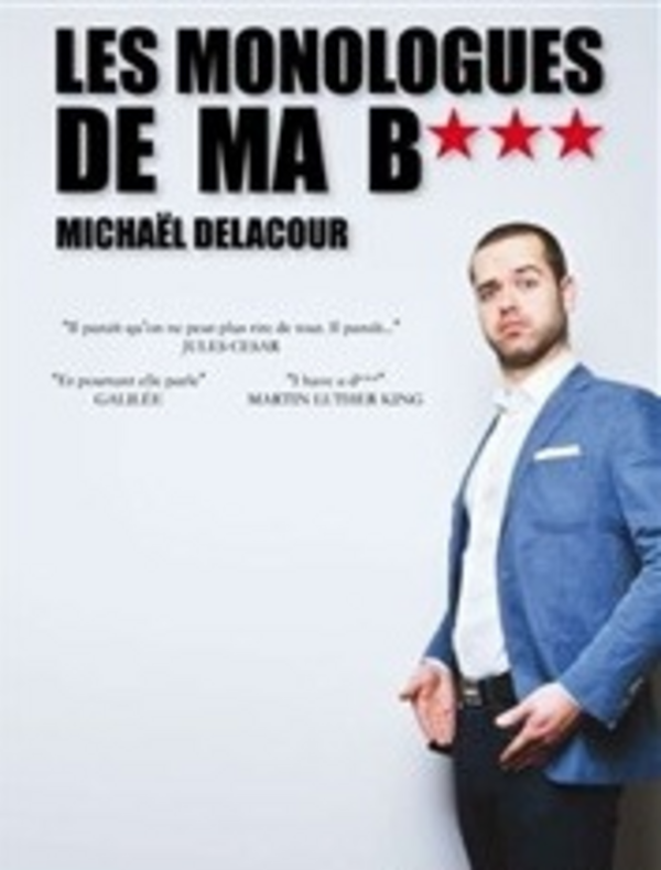 Michaël Delacour Dans Les Monologues De Ma B*** (La Cible)