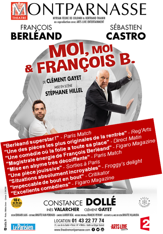 Moi, Moi Et François B. Avec François Berléand Et Sébastien Castro (Théâtre Montparnasse)