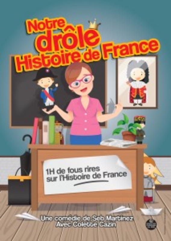 Notre drôle histoire de France (Centre de conférences et d’animation de Taissy)