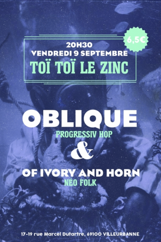 Oblique + Of Ivory And Horn (Toï Toï Le Zinc)