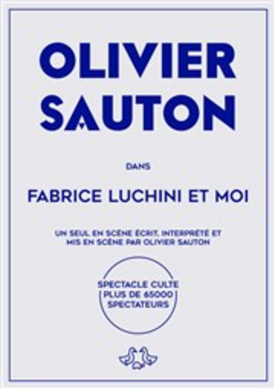 Olivier Sauton dans Fabrice Luchini et moi (La Comédie De Grenoble)
