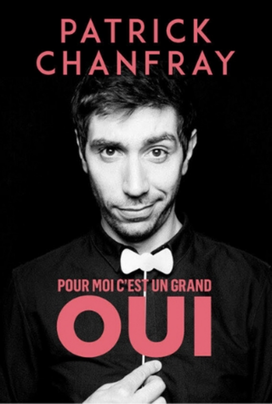 Patrick Chanfray "Pour moi c'est un grand OUI" (La Compagnie du Café Théâtre)