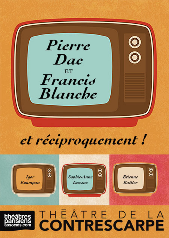 Pierre Dac Et Francis Blanche... Et Réciproquement ! (Théâtre de la Contrescarpe)