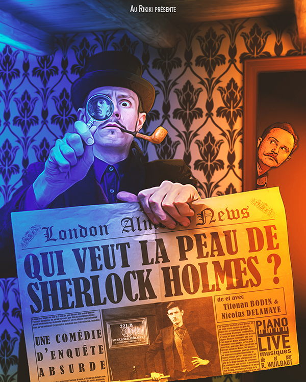 Qui veut la peau de Sherlock Holmes (Au Rikiki Café Théâtre )