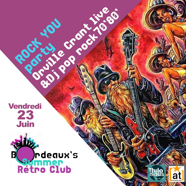 Rock You party - Festival Bordeaux's Summer Rétro Club (Thélonious Café Jazz Club)