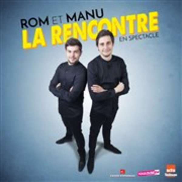 Rom Et Manu Dans La Rencontre (Café Théâtre Drôle De Scène)