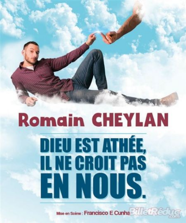 Romain Cheylan Dans Dieu Est Athée, Il Ne Croit Pas En Nous (La Petite Loge)