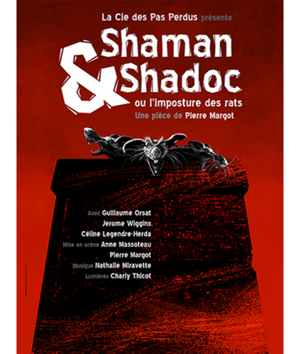 Shaman Et Shadoc Ou L'imposture Des Rats (Essaïon Théâtre)