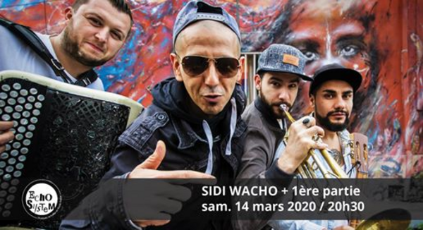Sidi Wacho + 1ere partie (Echo System)