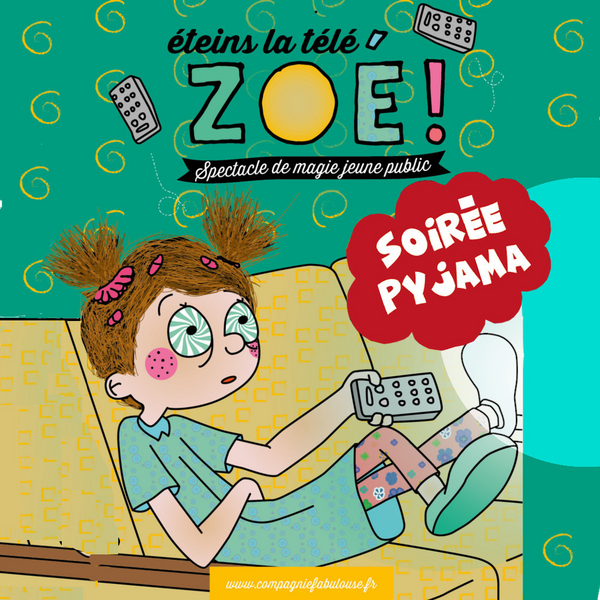 Soirée pyjama - Éteins la télé Zoé (Théâtre De l'Embellie)