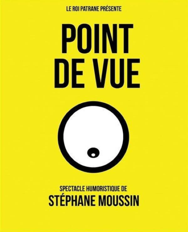 Stéphane Moussin Dans Point De Vue (La Petite Loge)