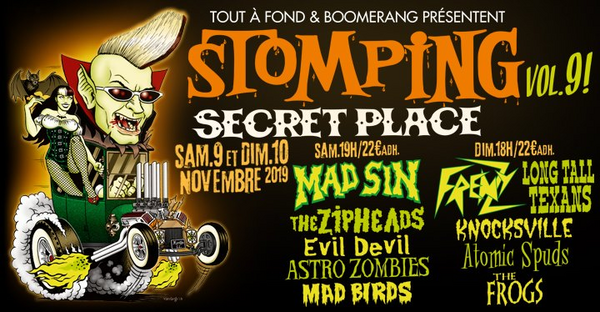 Stomping n°9 : Mad Sin /  The Zipheads /  Evil Devil /  Astro Zombies / Mad Birds (Secret Place)