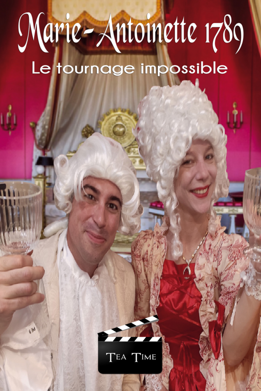 Tea time: Marie-Antoinette 1789 Le tournage impossible (WHSmith Paris)