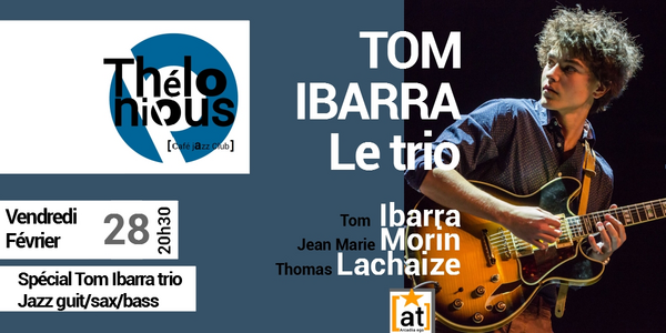 Tom Ibarra le Trio (Thélonious Café Jazz Club)