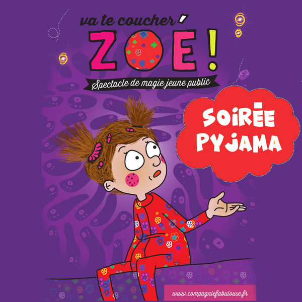 Va te coucher Zoé - Soirée pyjama (Théâtre De l'Embellie)
