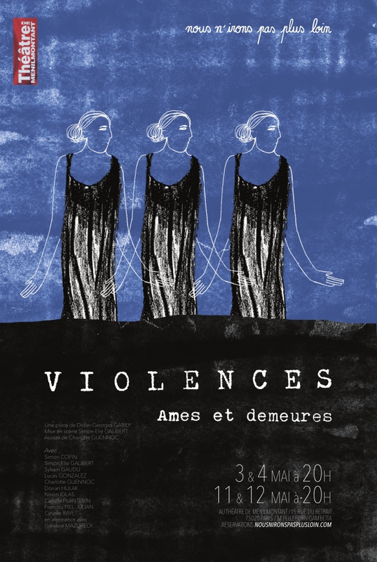 Violences   âmes Et Demeures (Théâtre De Ménilmontant (Labo))