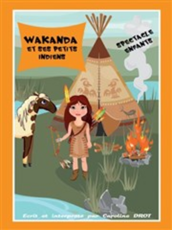 Wakanda et ses petits indiens (La Comédie De Grenoble)