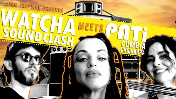 Watcha SoundClash meets Pati #2 / Afro Tropical Grooves (Le Makeda)